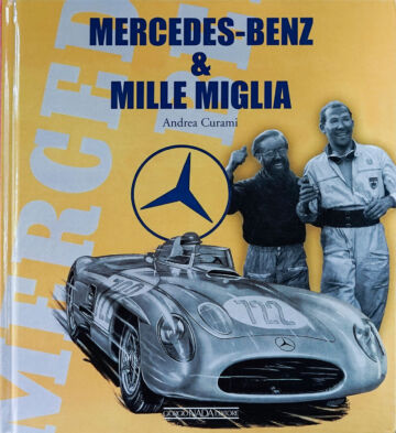Storia di una passione: Mercedes Benz & Mille Miglia