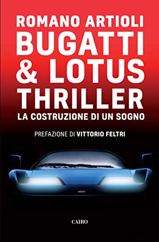 Bugatti & Lotus Thriller: La costruzione di un sogno