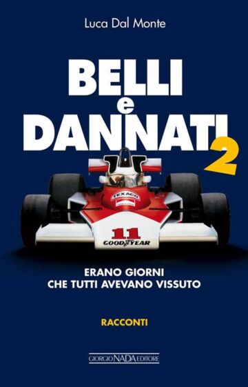 Belli e Dannati 2, storie di una F1 che non esiste più