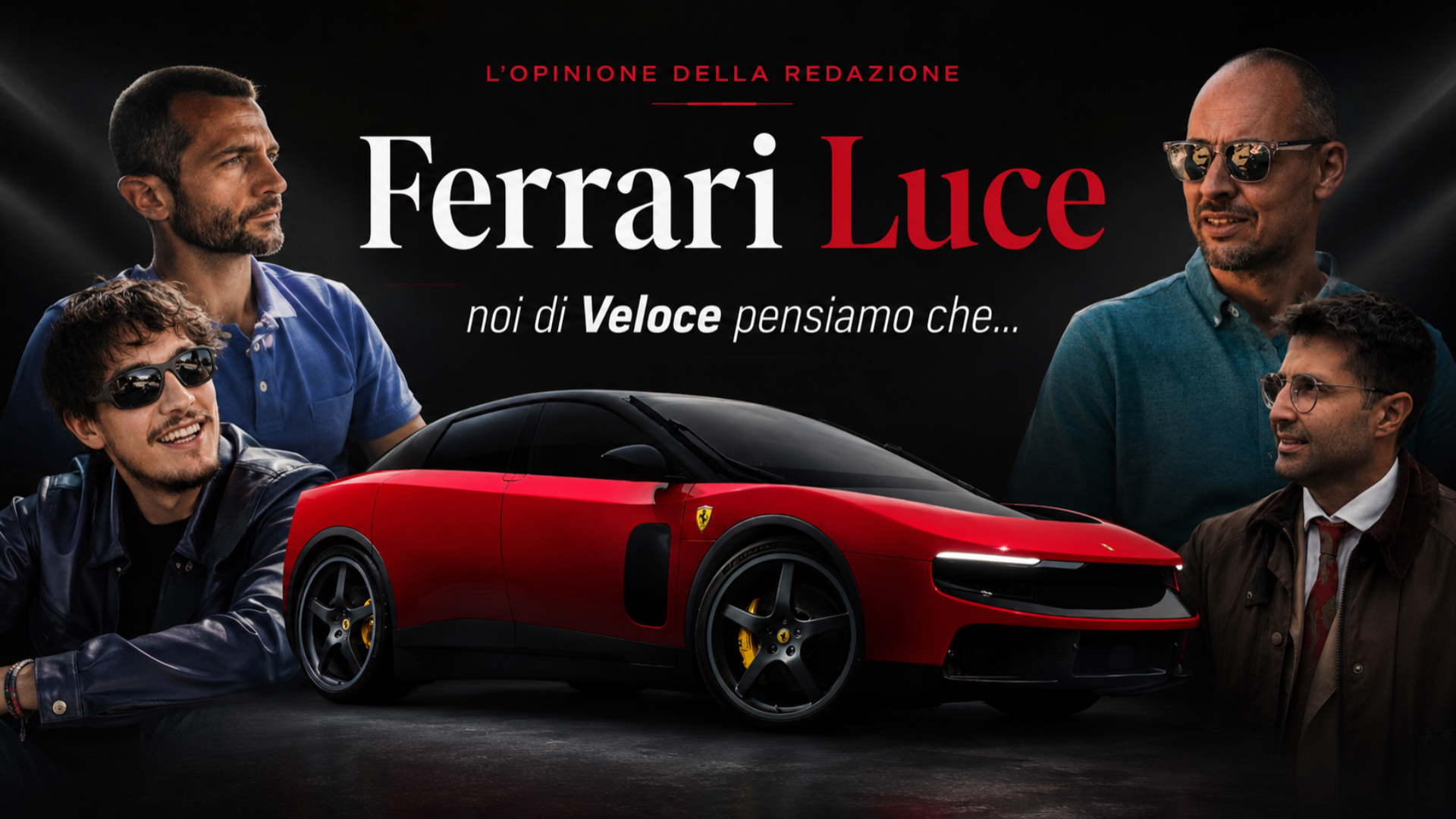 Ferrari Luce, noi di Veloce pensiamo che…